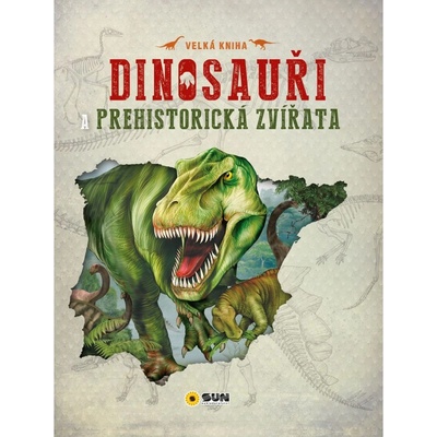 Dinosauři a prehistorická zvířata