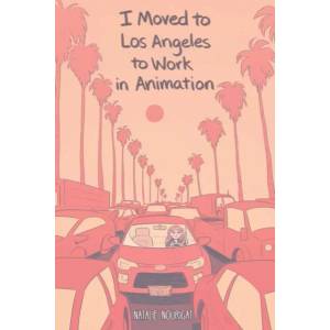 I Moved to Los Angeles to Work in Animation | Natalie Nourigat (ISBN: 9781684152919)