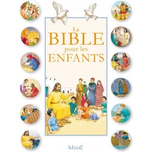 La Bible pour les enfants | François Campagnac, Christophe Raimbault, Karine-Marie Amiot (ISBN: 9782728913787)