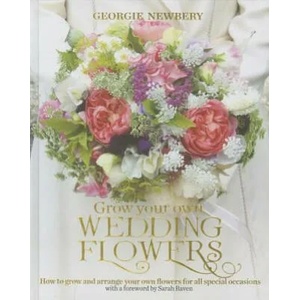 Grow your own Wedding Flowers | Georgie Newbery (2015)
