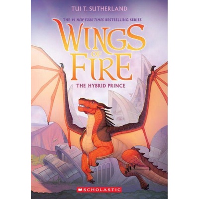 The Hybrid Prince (Wings of Fire, Book 16)