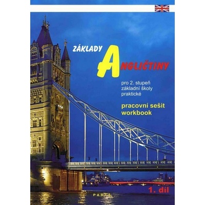 Základy angličtiny, 1. díl - Pracovní sešit pro 2. stupeň ZŠ...