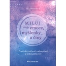 Miluj svoje emoce, myšlenky a činy