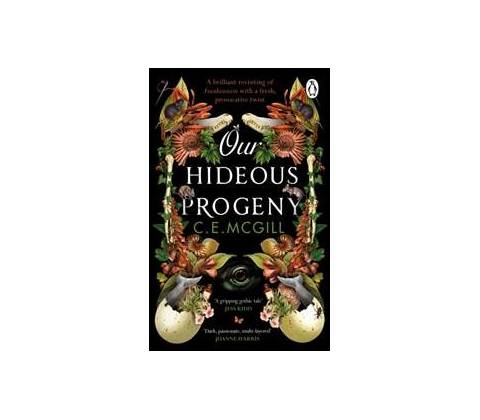 Our Hideous Progeny - C.E. McGill
