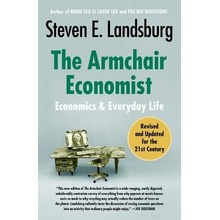 The Armchair Economist: Economics and Everyday Life Landsburg Steven E.Paperback
