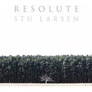 LARSEN, STU - RESOLUTE LP