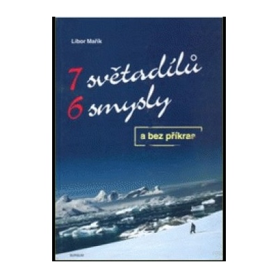 7 světadílů 6 smysly a bez příkras