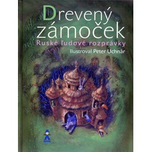 Drevený zámoček - Ruské ľudové rozprávky