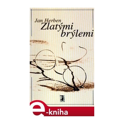 Zlatými brýlemi - Jan Herben