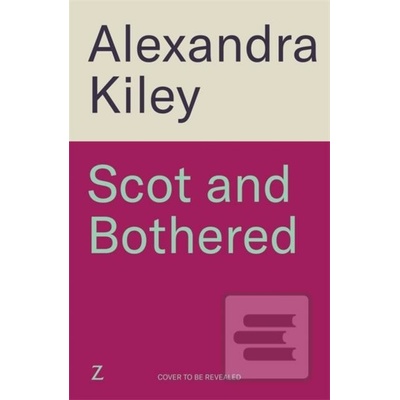 Scot and Bothered - Alexandra Kiley
