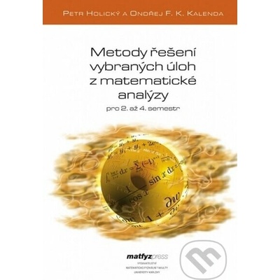 Metody řešení vybraných úloh z matematické analýzy (2. opravené vydání)