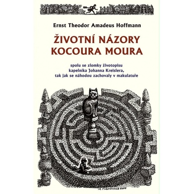 Životní názory kocoura Moura - Ernst Theodor Amadeu Hoffmann