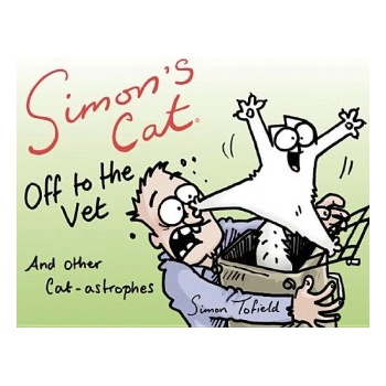Simon's Cat Off to the Vet . . . and Other Cat-Astrophes