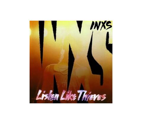 INXS Listen Like Thieves (2011 Remaster)