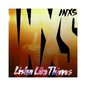 INXS Listen Like Thieves (2011 Remaster)