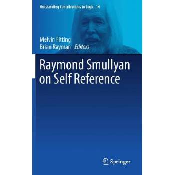 Raymond Smullyan on Self Reference | Melvin Fitting, Brian Rayman