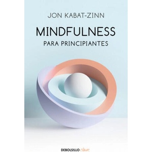 Mindfulness Para Principiantes / Mindfulness for Beginners | JON KABAT-ZINN (ISBN: 9788466348669)
