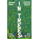 In Trees - Robert Moor