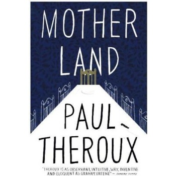 Mother Land - Paul Theroux