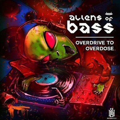 Aliens Of Bass - Overdrive To Overdose (CD) (894232683021)