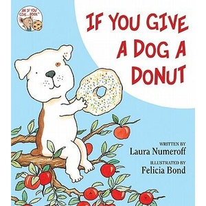 If You Give a Dog a Donut | Laura Joffe Numeroff, Felicia Bond (ISBN: 9780060266844)