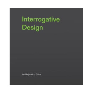 Interrogative Design | Ian Wojtowicz (ISBN: 9780262048651)