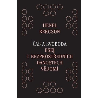 Čas a svoboda Esej o bezprostředních danostech vědomí, H. Bergson