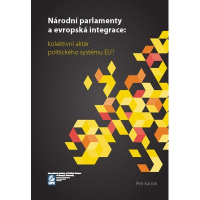Národní parlamenty a evropská integrace: kolektivní aktér politického systému EU?