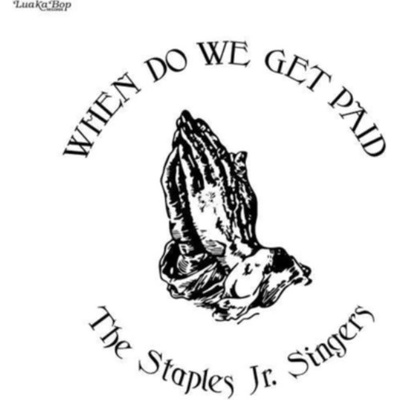 When Do We Get Paid - The Staples Jr. Singers LP