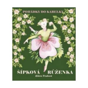 Šípková růženka | Klára Trnková; Klára Trnková (ISBN: 9788090399952)