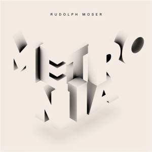 Rudi Moser - Metronia (LP) (4015698027501)