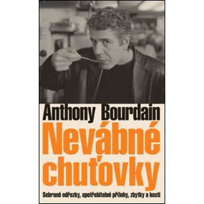 Nevábné chuťovky - Anthony Bourdain