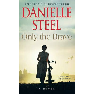 Only the Brave - Danielle Steel