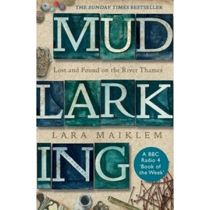 Mudlarking | Lara Maiklem (ISBN: 9781408889237)