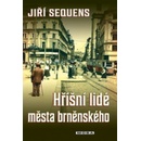 Hříšní lidé města brněnského - Jiří Sequens