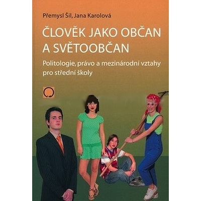 Člověk jako občan a světoobčan - Karolová Jana, Šil Přemysl