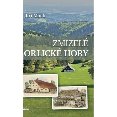 Zmizelé Orlické hory - Jiří Mach
