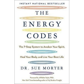 The Energy Codes: The 7-Step System to Awaken Your Spirit, Heal Your Body, and Live Your Best Life Morter SuePaperback
