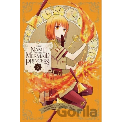 In the Name of the Mermaid Princess 6 - Yoshino Fumikawa, Miya Tashiro (ilustrátor)