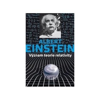 Smysl relativity - Albert Einstein