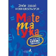 Matematyka. Zbiór zadań konkursowych kl. 4-6