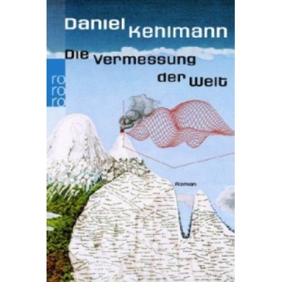 Die Vermessung der Welt - Daniel Kehlmann