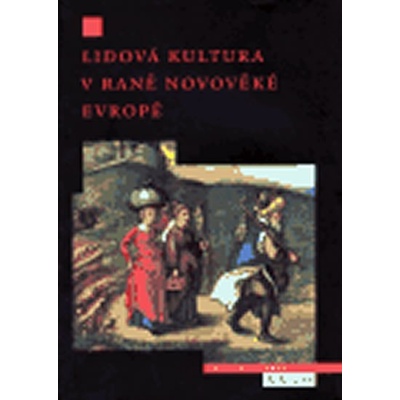 Lidová kultura v raně novověké Evropě - Peter Burke