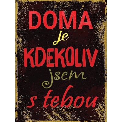 Ceduľa Doma je kdekoliv jsem s tebou
