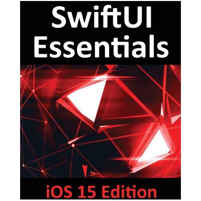 SwiftUI Essentials - iOS 15 Edition