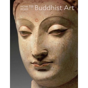 How to Read Buddhist Art | Kurt A. Behrendt (ISBN: 9781588396730)