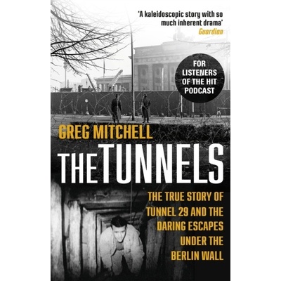 The Tunnels: The Untold Story of the Escapes... Greg Mitchell