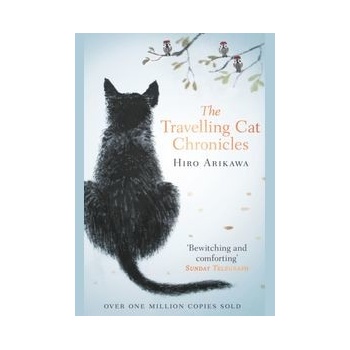 The Travelling Cat Chronicles - Hiro Arikawa