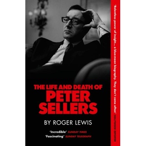 The Life and Death of Peter Sellers (ISBN: 9781529444025)