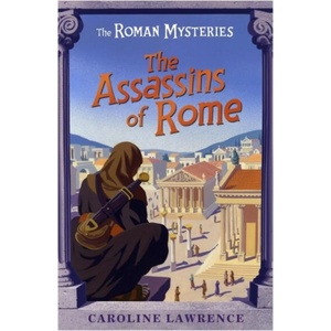 Roman Mysteries: The Assassins of Rome | Caroline Lawrence (ISBN: 9781842550236)